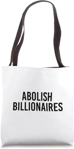 Abolish Billionaires Tote Bag