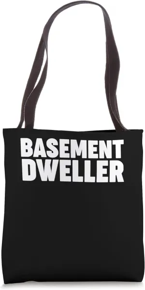 Basement Dweller Tote Bag
