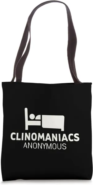 Clinomania - Clinomaniacs Anonymous Tote Bag
