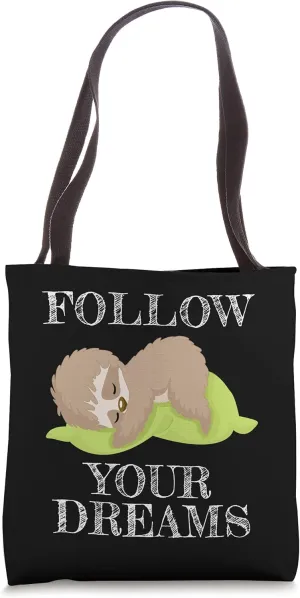 Follow your dreams Sloth Tote Bag