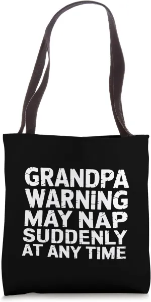 Grandpa Warning May Nap Suddenly Funny Grandpa Gift Tote Bag