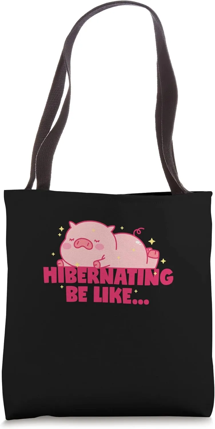 Hibernation Be Like I'm Hibernating Funny Pig Meme Lover Pet Tote Bag
