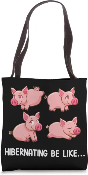 Hibernation Be Like I'm Hibernating Funny Pig Meme Lover Pet Tote Bag