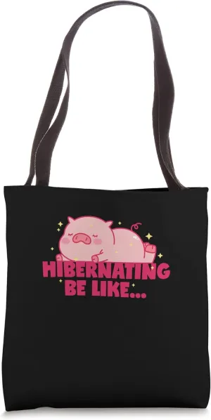 Hibernation Be Like I'm Hibernating Funny Pig Meme Lover Pet Tote Bag