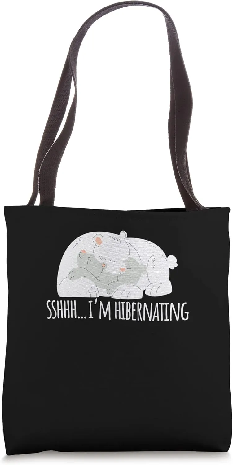 Hibernation I'm Hibernating Funny Hibernate Bear Sleeping Tote Bag