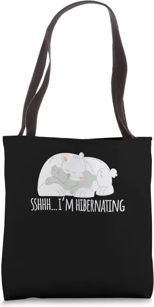 Hibernation I'm Hibernating Funny Hibernate Bear Sleeping Tote Bag