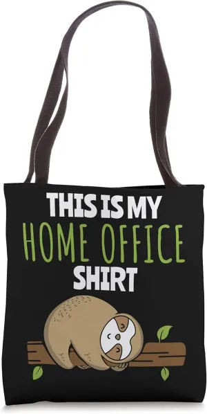 Home Office Shirt Sloth Quarantine Chiller Sloth Tote Bag