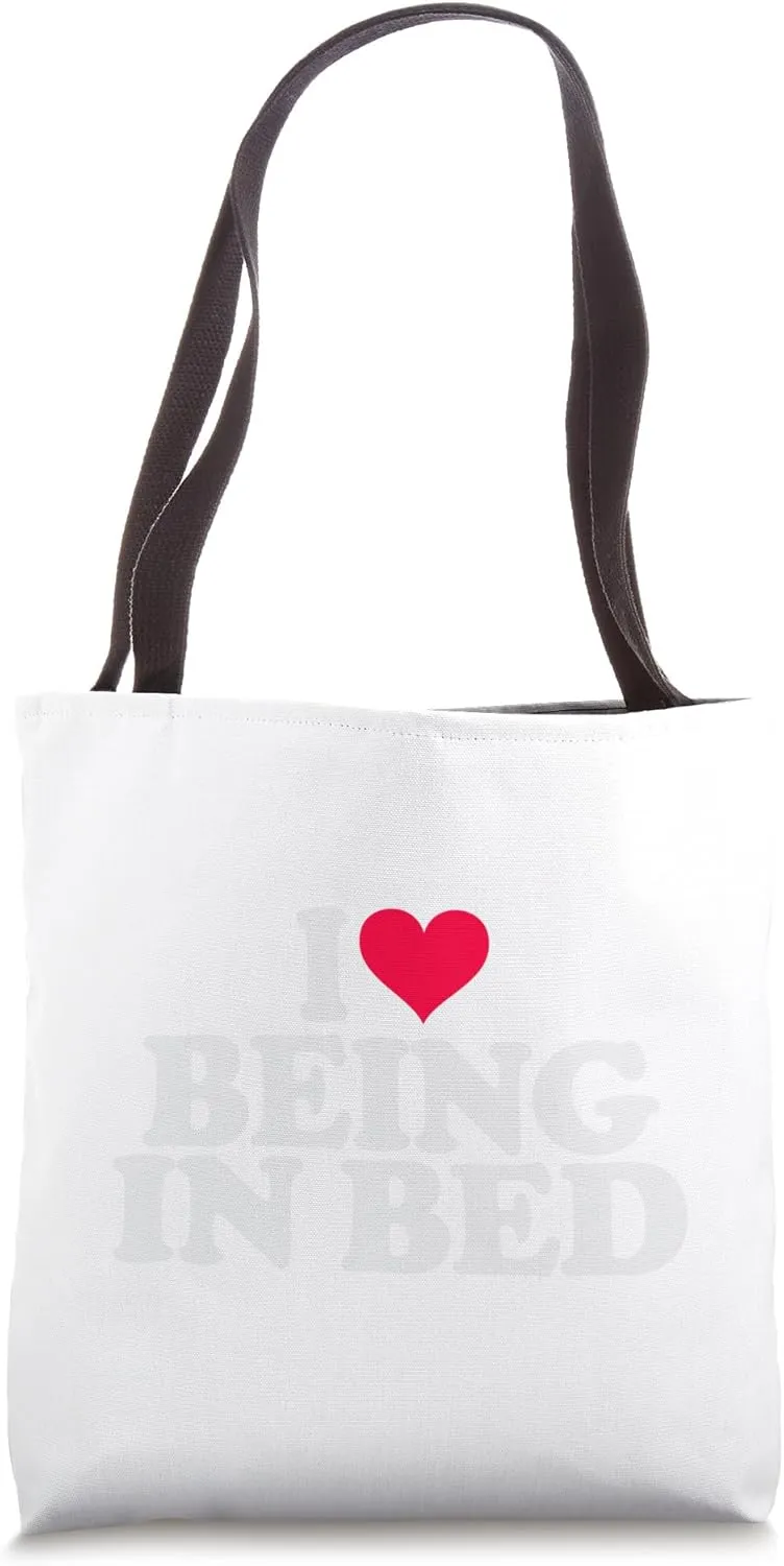 I Love Being In Bed Funny Sleep Lover Tote Bag