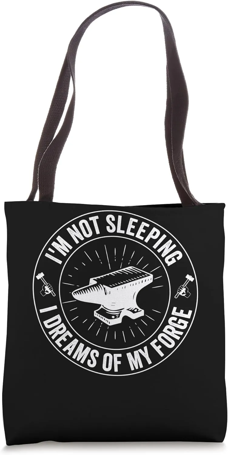I'm not sleeping - i dreams of my forge - Blacksmith Tote Bag