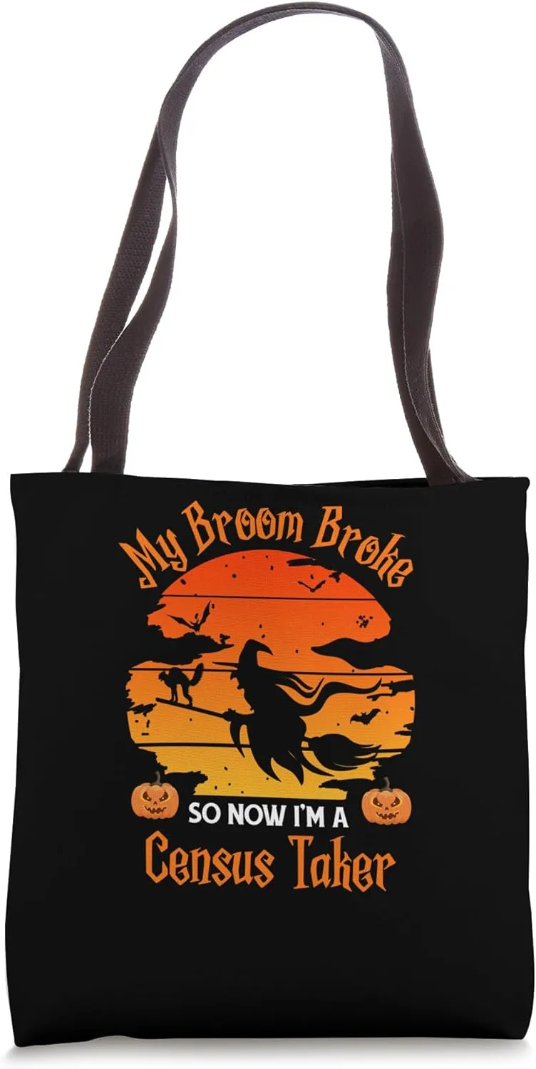 My Broom Broke Census Taker Witch Halloween Tote Bag
