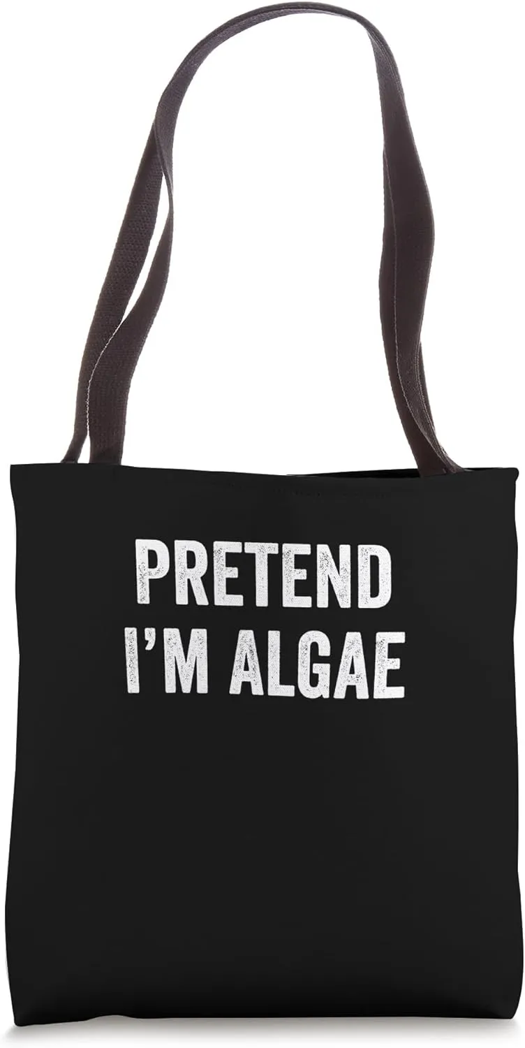 Pretend I'm Algae Funny Lazy Halloween Tote Bag