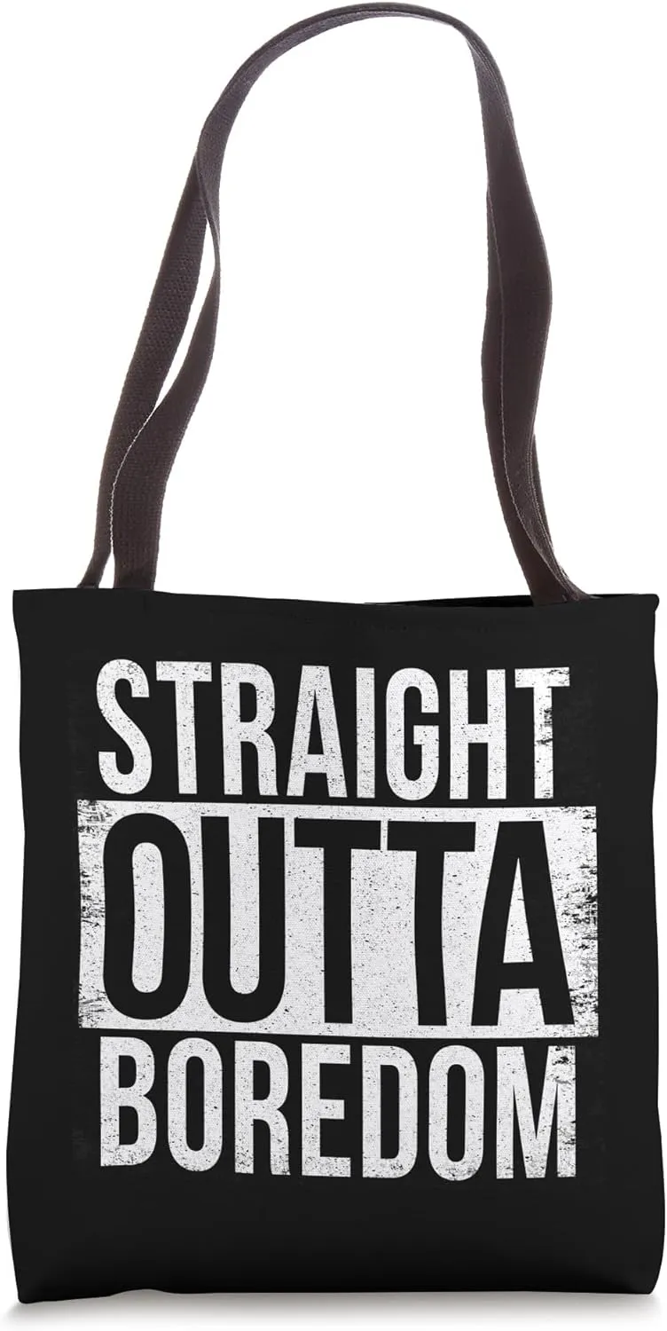 STRAIGHT OUTTA BOREDOM Tote Bag