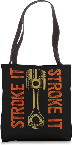 Stroke It - Piston - Cheeky double entendre innuendo joke Tote Bag